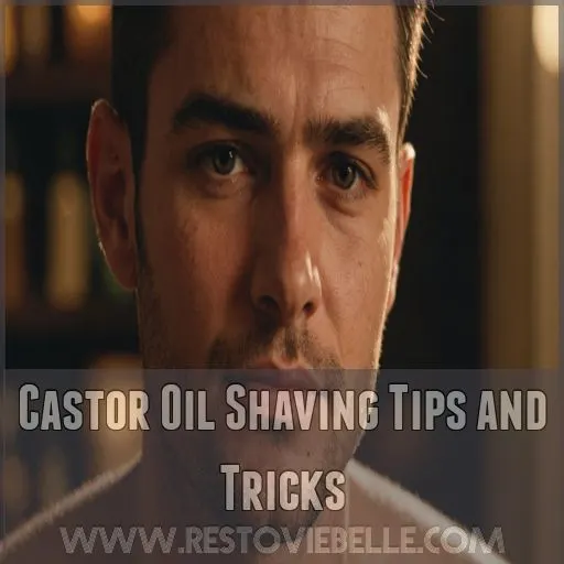 Castor Oil Shaving Tips and Tricks