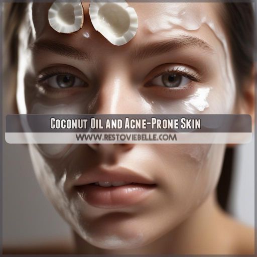 Coconut Oil and Acne-Prone Skin