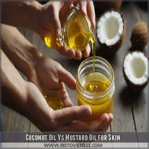 Coconut Oil Vs Mustard Oil for Skin