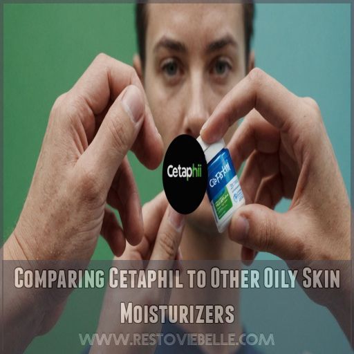 Comparing Cetaphil to Other Oily Skin Moisturizers