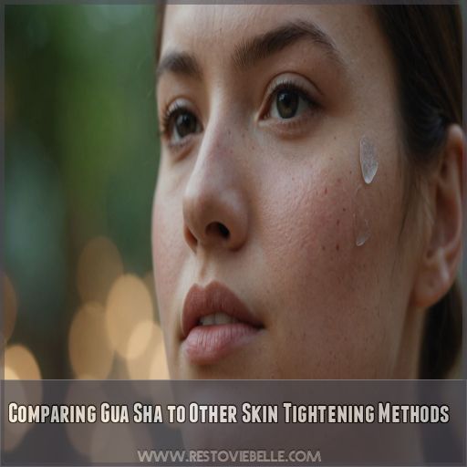 Comparing Gua Sha to Other Skin Tightening Methods