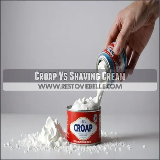 Croap Vs Shaving Cream