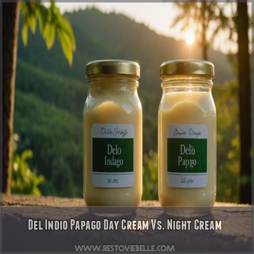 Del Indio Papago Day Cream Vs. Night Cream