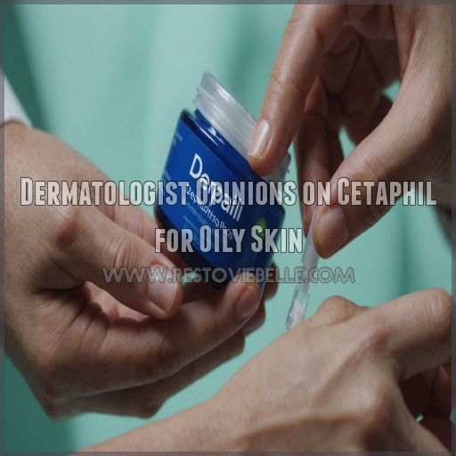 Dermatologist Opinions on Cetaphil for Oily Skin