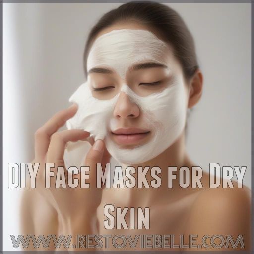 DIY Face Masks for Dry Skin