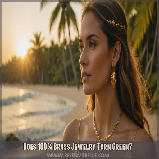 Does 100% Brass Jewelry Turn Green