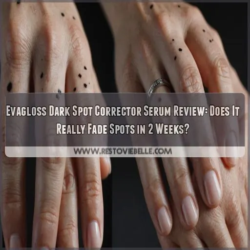 evagloss dark spot corrector serum review