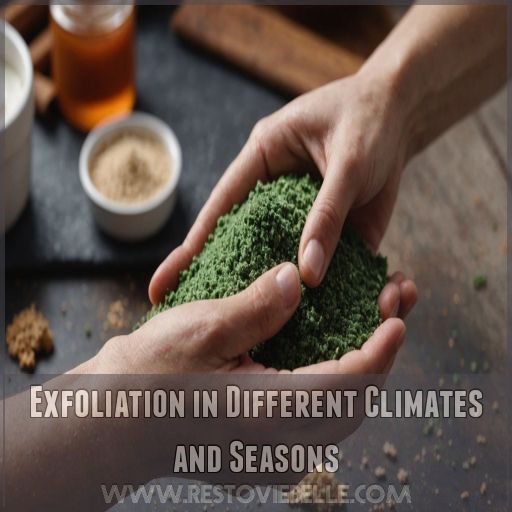 Exfoliation in Different Climates and Seasons