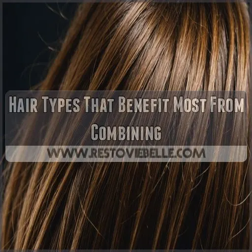 Hair Types That Benefit Most From Combining