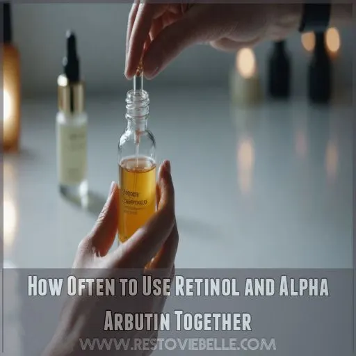 How Often to Use Retinol and Alpha Arbutin Together