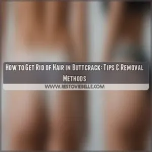 how to get rid of hair in buttcrack