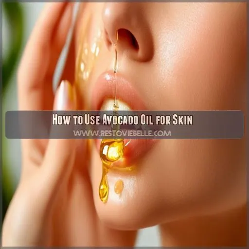 How to Use Avocado Oil for Skin