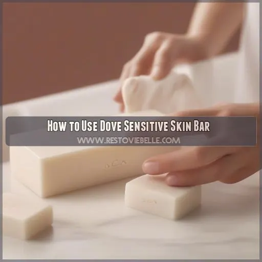 How to Use Dove Sensitive Skin Bar