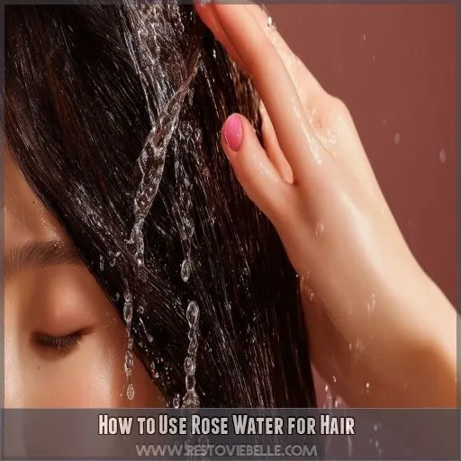 How to Use Rose Water for Hair