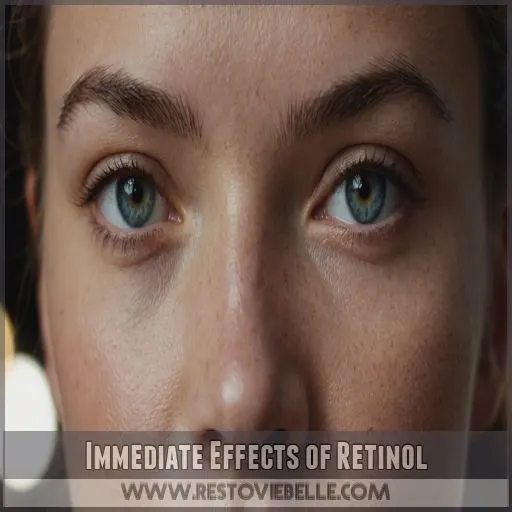 Immediate Effects of Retinol