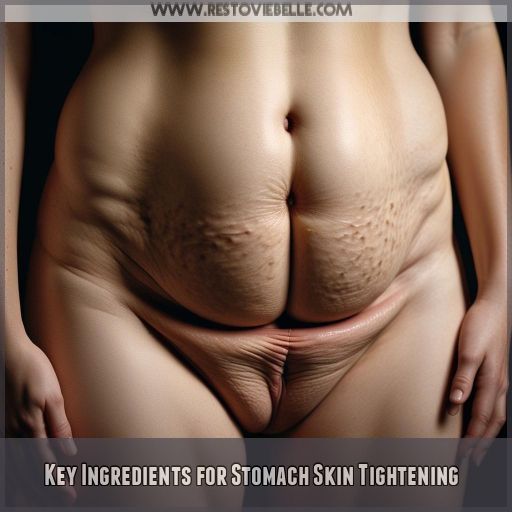 Key Ingredients for Stomach Skin Tightening