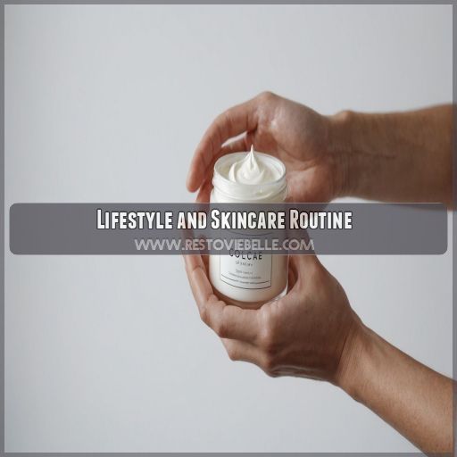 Lifestyle and Skincare Routine