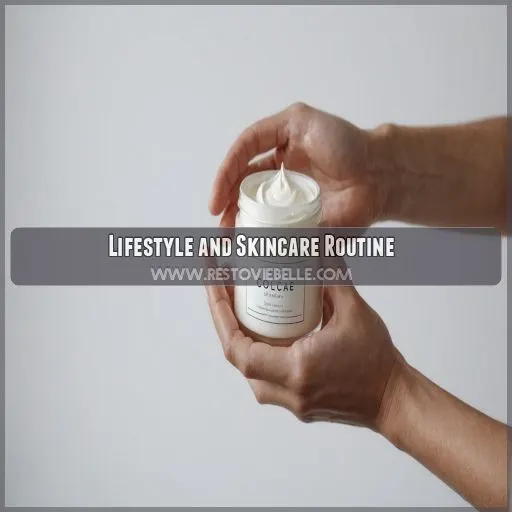 Lifestyle and Skincare Routine