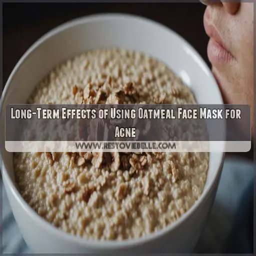 Long-Term Effects of Using Oatmeal Face Mask for Acne