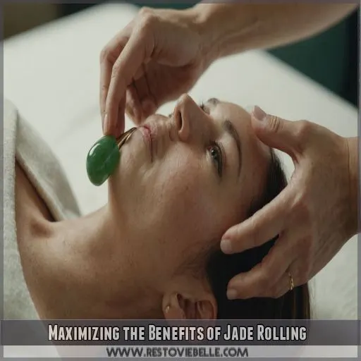 Maximizing the Benefits of Jade Rolling