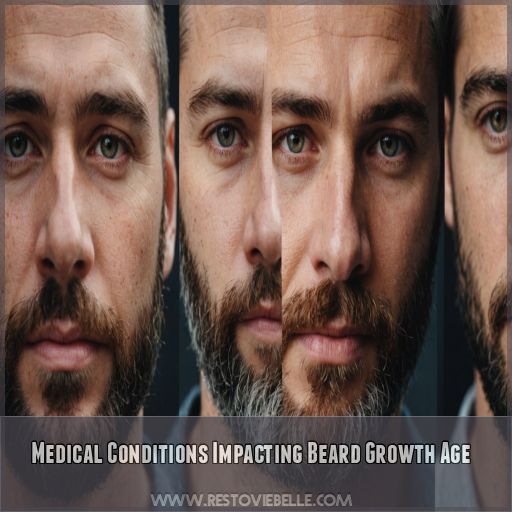 Medical Conditions Impacting Beard Growth Age