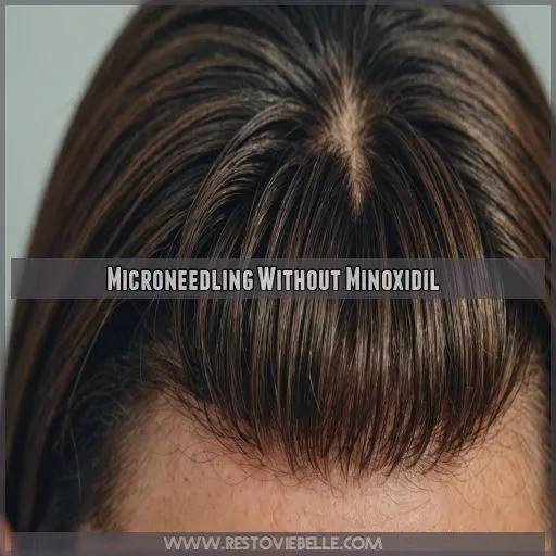 Microneedling Without Minoxidil