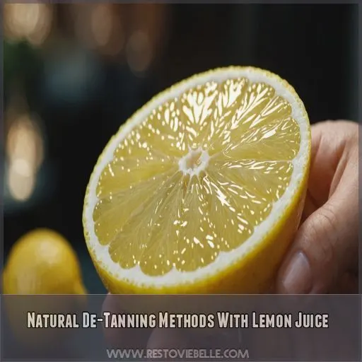 Natural De-Tanning Methods With Lemon Juice