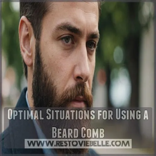 Optimal Situations for Using a Beard Comb