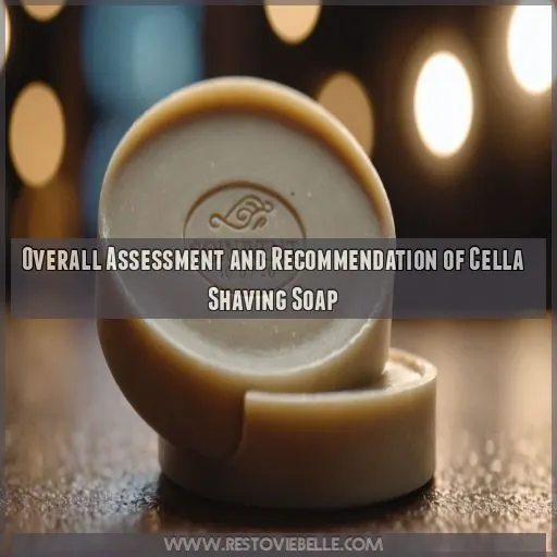 Overall Assessment and Recommendation of Cella Shaving Soap