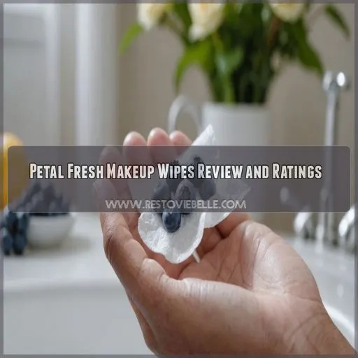 Petal Fresh Makeup Wipes Review and Ratings