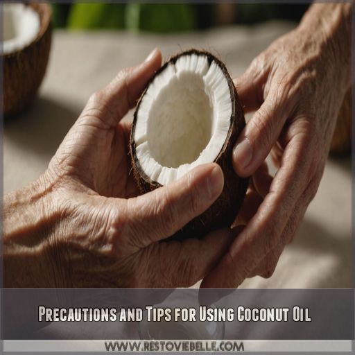 Precautions and Tips for Using Coconut Oil