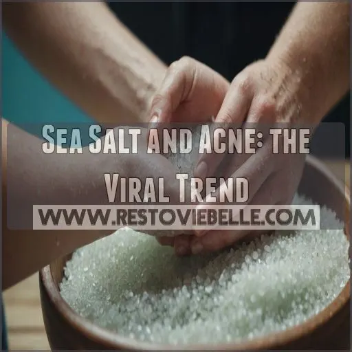 Sea Salt and Acne: the Viral Trend