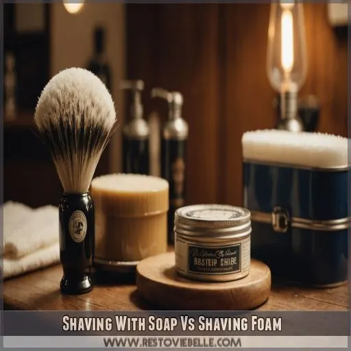 Shaving With Soap Vs Shaving Foam