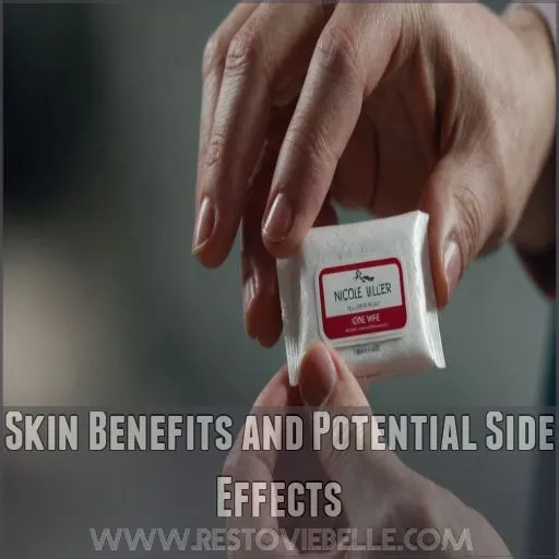 Skin Benefits and Potential Side Effects