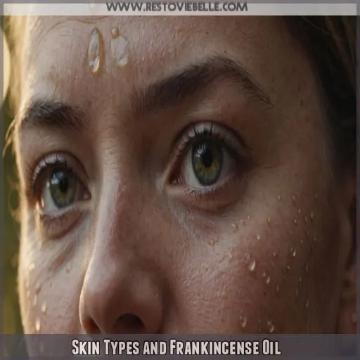 Skin Types and Frankincense Oil