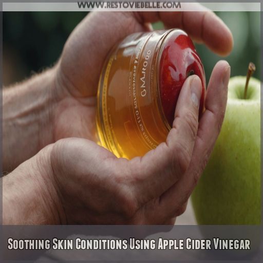 Soothing Skin Conditions Using Apple Cider Vinegar