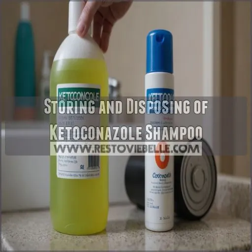 Storing and Disposing of Ketoconazole Shampoo