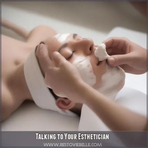 Talking to Your Esthetician