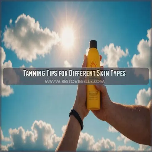 Tanning Tips for Different Skin Types