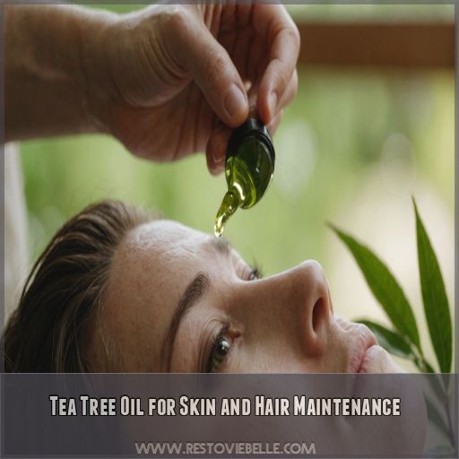 Tea Tree Oil for Skin and Hair Maintenance