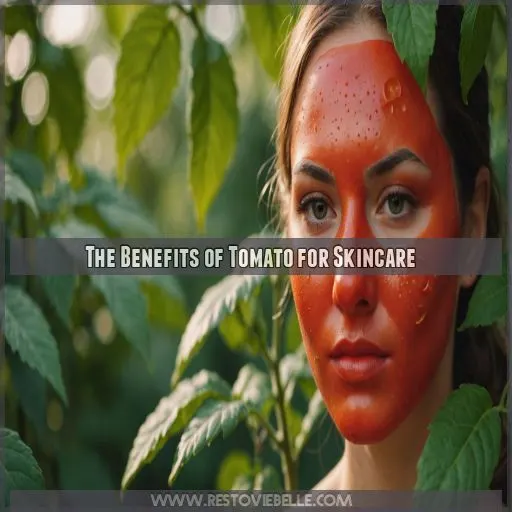 The Benefits of Tomato for Skincare