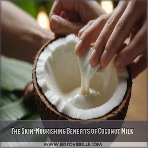 The Skin-Nourishing Benefits of Coconut Milk