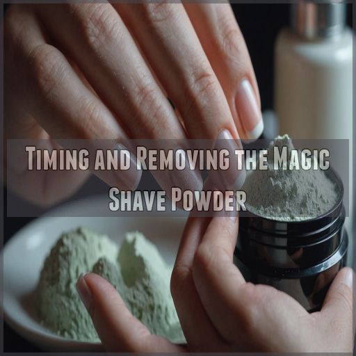 Timing and Removing the Magic Shave Powder