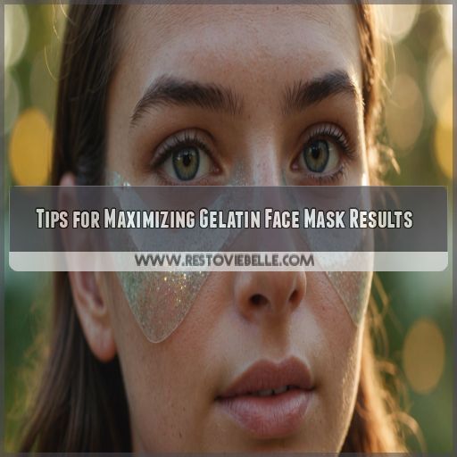 Tips for Maximizing Gelatin Face Mask Results