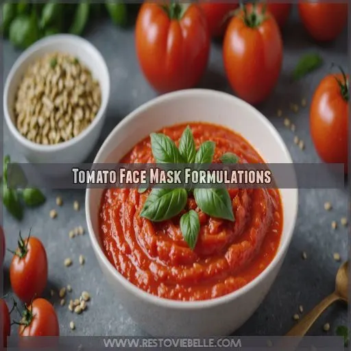 Tomato Face Mask Formulations