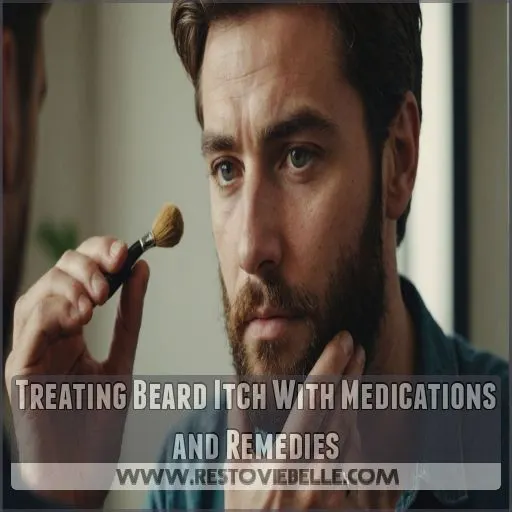 Treating Beard Itch With Medications and Remedies