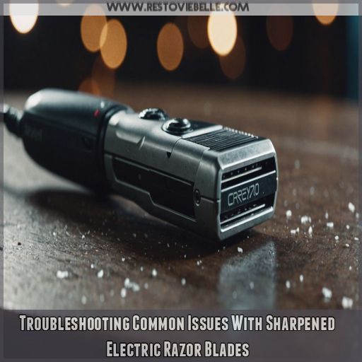 Troubleshooting Common Issues With Sharpened Electric Razor Blades