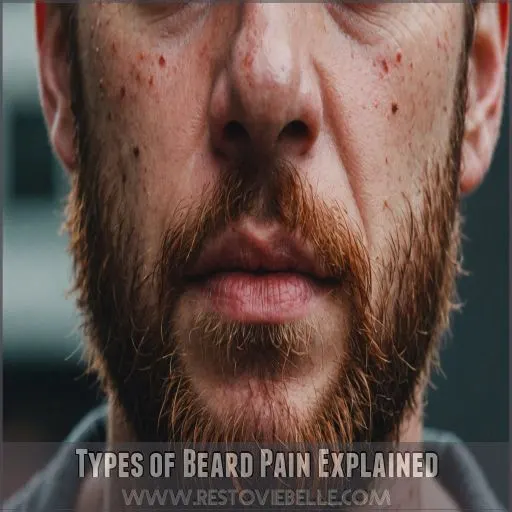 Types of Beard Pain Explained