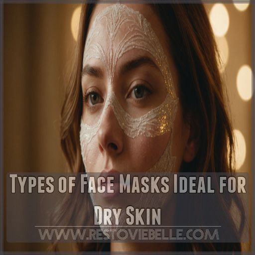 Types of Face Masks Ideal for Dry Skin