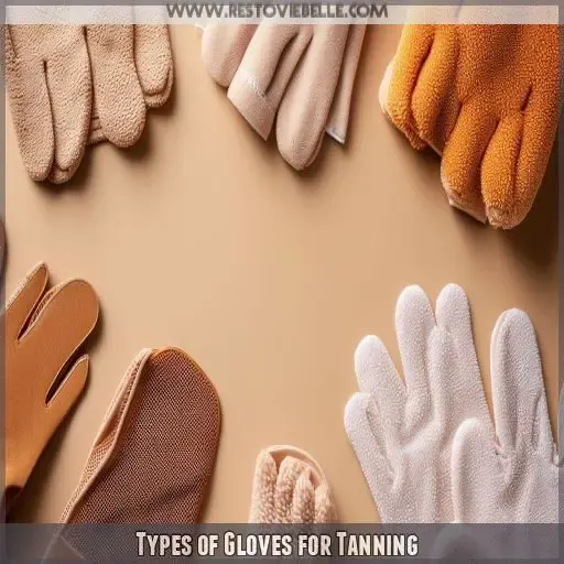 Types of Gloves for Tanning